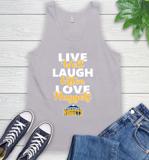 NBA Basketball Denver Nuggets Live Well Laugh Often Love Shirt Tank Top 3