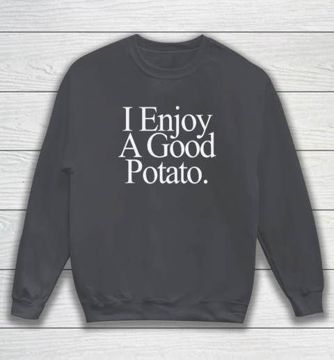 I Enjoy A Good Potato Sweatshirt 3
