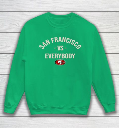 San Francisco 49ers Vs Everybody Sweatshirt 5