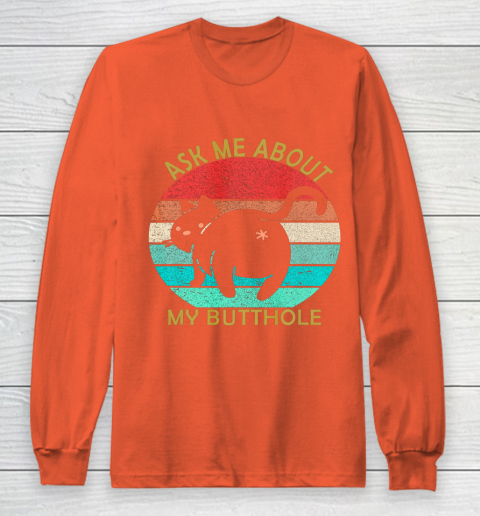 Funny Cat Kitten Tee Ask me about my BUTTHOLE Long Sleeve T-Shirt 3
