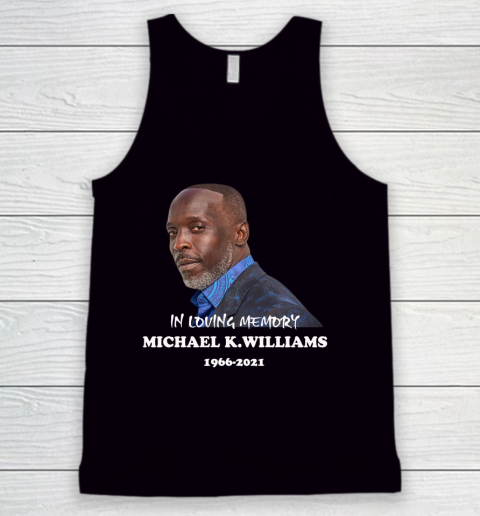 Michael K Williams RIP Shirt In Loving Memory 1966 2021 Tank Top