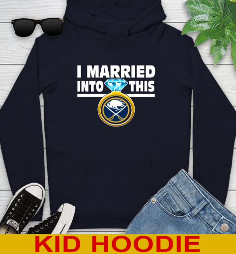 Buffalo Sabres NHL Hockey I Married Into This My Team Sports Youth Hoodie 3