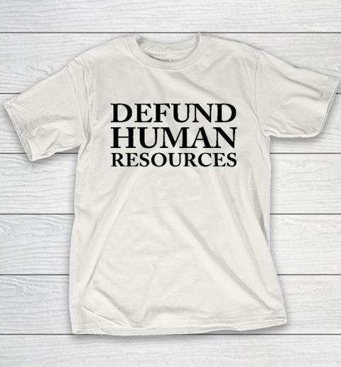Defund Human Resources Youth T-Shirt