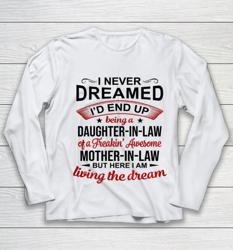 Daughter In Law ShirtI Never Dreamed Being A Daughter In Law Of Mother In Law Youth Long Sleeve