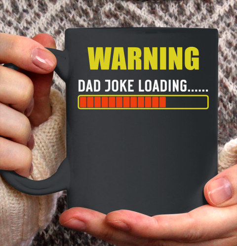 WARNING DAD JOKE LOADING Ceramic Mug 11oz