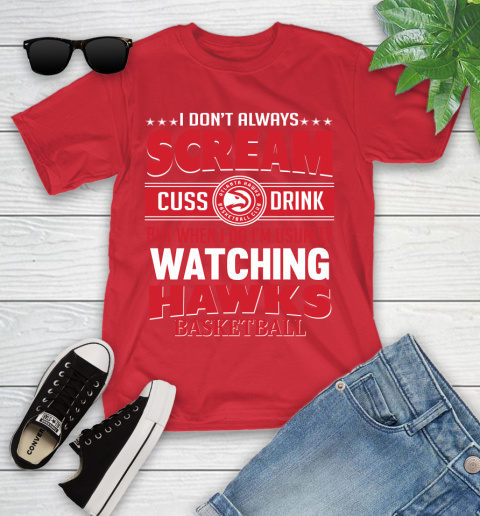 Atlanta Hawks NBA Basketball I Scream Cuss Drink When I'm Watching My Team Youth T-Shirt 13
