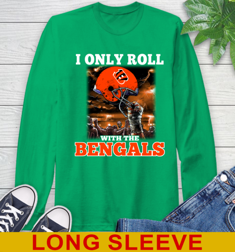 Cincinnati Bengals NFL Football I Only Roll With My Team Sports Long Sleeve T-Shirt 8