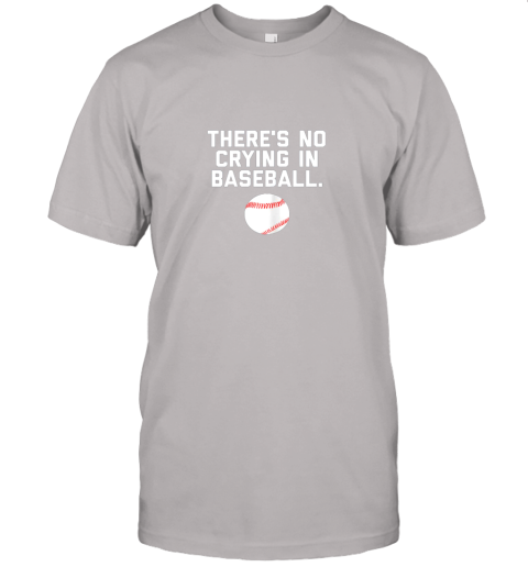 l424 there39 s no crying in baseball funny baseball sayings jersey t shirt 60 front ash