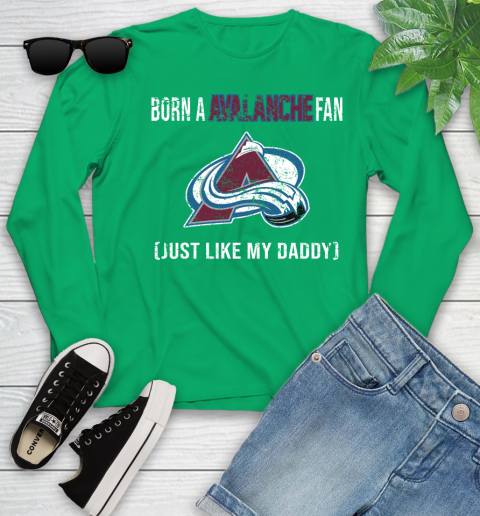 NHL Colorado Avalanche Hockey Loyal Fan Just Like My Daddy Shirt Youth Long Sleeve 6