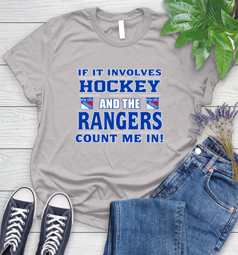 NHL If It Involves Hockey And The New York Rangers Count Me In Sports Women's T-Shirt 10