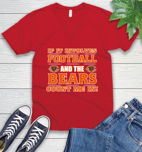 NFL If It Involves Football And The Chicago Bears Count Me In Sports V-Neck T-Shirt 7