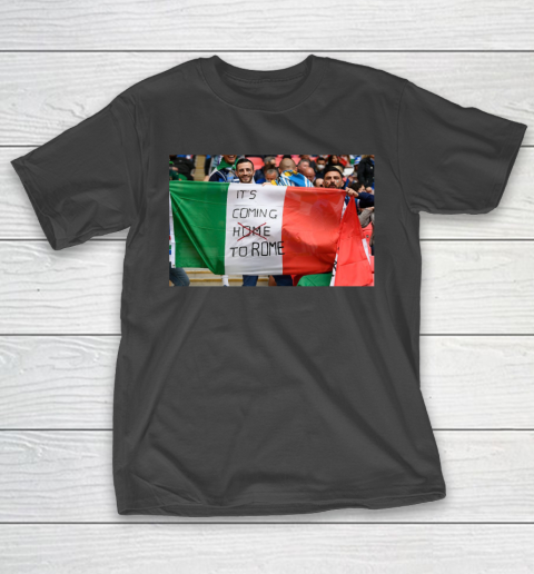 It's coming to Rome Italia Flag  EURO 2020 Champion T-Shirt