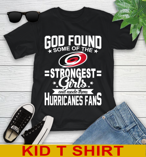 Carolina Hurricanes NHL Football God Found Some Of The Strongest Girls Adoring Fans Youth T-Shirt
