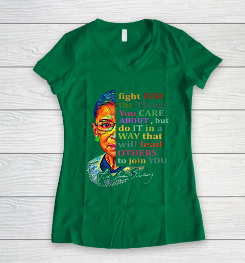 Awesome Ruth Bader Ginsburg Fight For The Things You Care Women's V-Neck T-Shirt 3