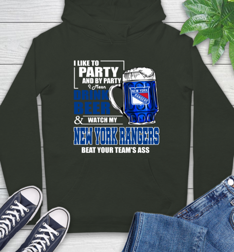 NHL I Like To Party And By Party I Mean Drink Beer And Watch My New York Rangers Beat Your Team's Ass Hockey Hoodie 12