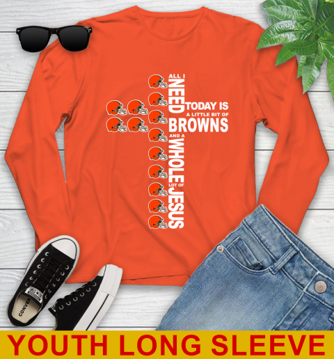 NFL All I Need Today Is A Little Bit Of Cleveland Browns Cross Shirt Youth Long Sleeve 3