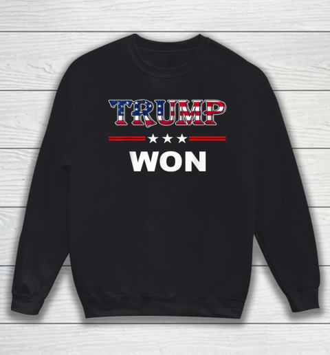 Trump Won T Shirt 4th of July American Flag Sweatshirt