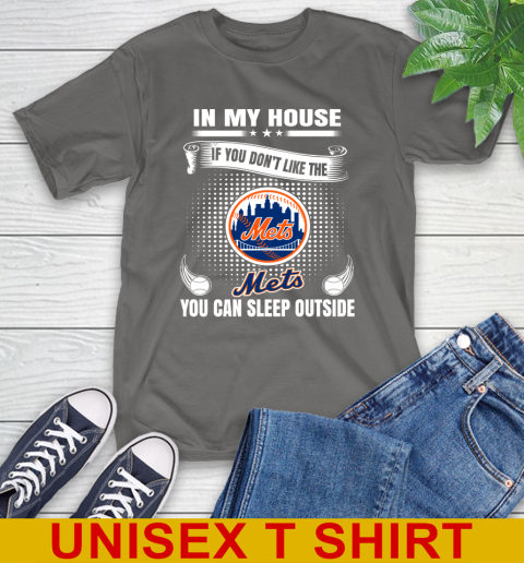 New York Mets MLB Baseball In My House If You Don't Like The  Mets You Can Sleep Outside Shirt T-Shirt 10