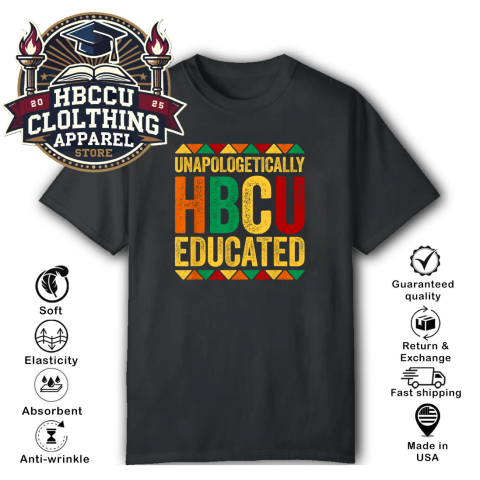 Unapologetically HBCU Educated T-Shirt Unapologetically HBCU Educated T-Shirt