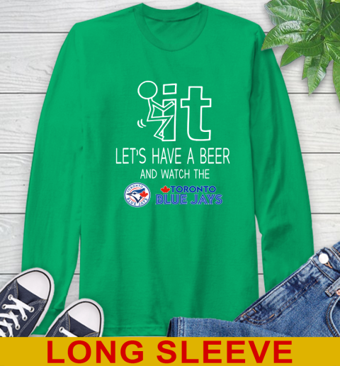 Toronto Blue Jays Baseball MLB Let's Have A Beer And Watch Your Team Sports Long Sleeve T-Shirt 8