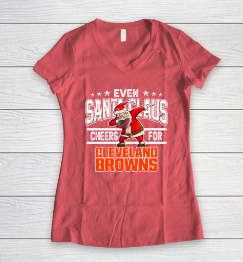 Cleveland Browns Even Santa Claus Cheers For Christmas NFL Women's V-Neck T-Shirt 4