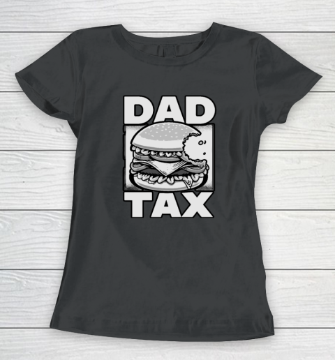 Dad Tax Hamburger Bite Women's T-Shirt