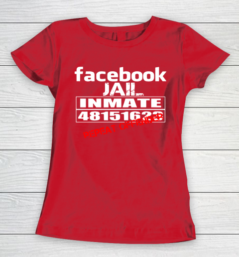 Facebook Jail tshirt Inmate 48151623 Repeat Offender Women's T-Shirt 9
