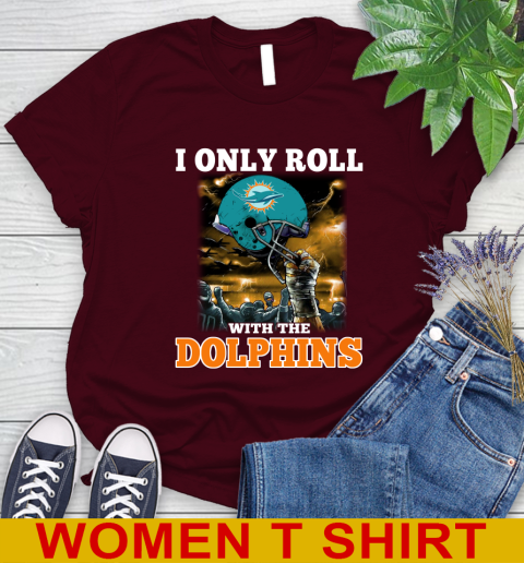 Miami Dolphins NFL Football I Only Roll With My Team Sports Women's T-Shirt 6