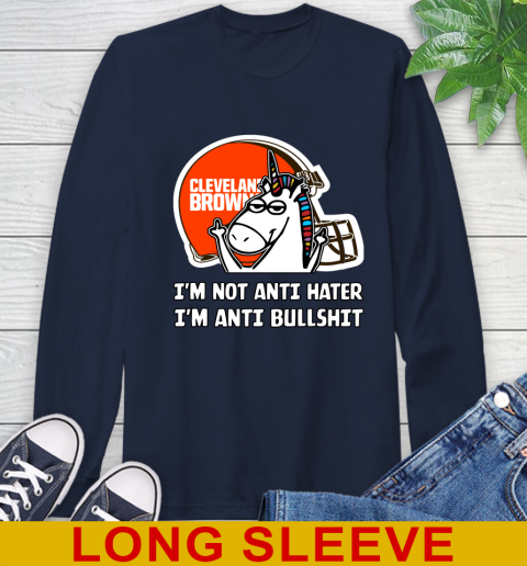 Cleveland Browns NFL Football Unicorn I'm Not Anti Hater I'm Anti Bullshit Long Sleeve T-Shirt 4