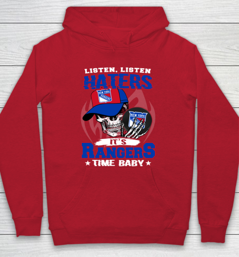 Listen Haters It is RANGERS Time Baby NHL Hoodie 7