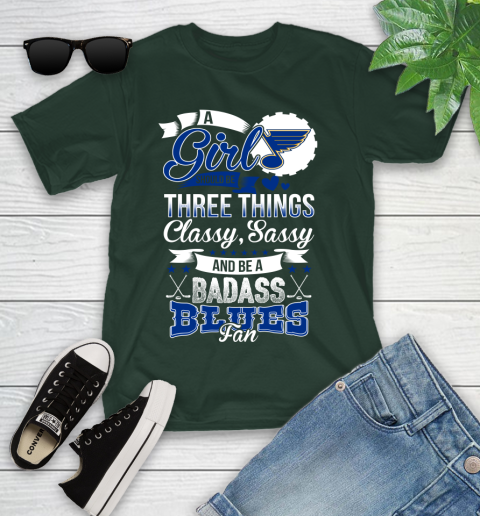 St.Louis Blues NHL Hockey A Girl Should Be Three Things Classy Sassy And A Be Badass Fan Youth T-Shirt 5