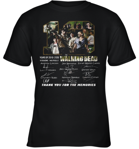 10 Years Of 2010 2020 10 Seasons 146 Episodes The Walking Dead Thank You For The Memories Signatures Youth T-Shirt
