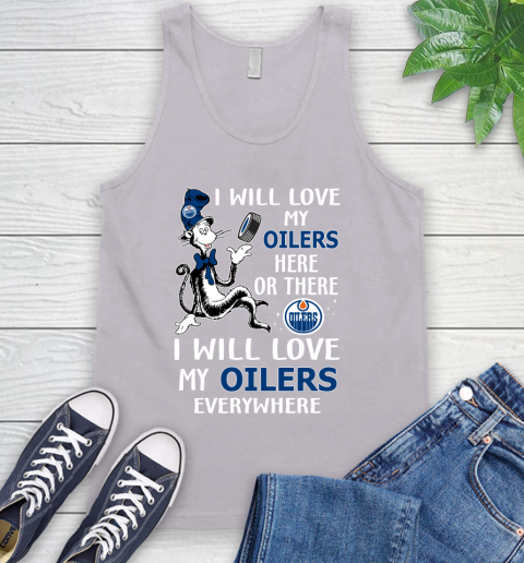 NHL Hockey Edmonton Oilers I Will Love My Oilers Everywhere Dr Seuss Shirt Tank Top 3