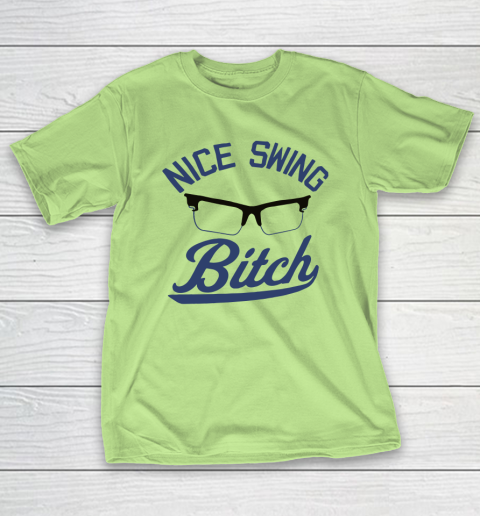 Nice Swing Bitch T-Shirt 6