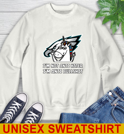 Philadelphia Eagles NFL Football Unicorn I'm Not Anti Hater I'm Anti Bullshit Sweatshirt