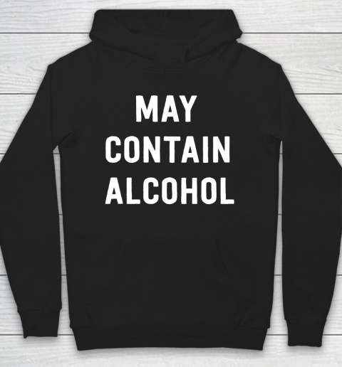 Beer Lover Funny Shirt May Contain Alcohol Hoodie