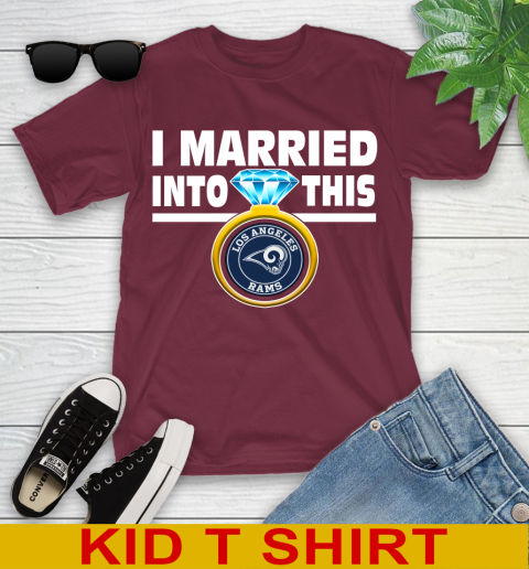 Los Angeles Rams NFL Football I Married Into This My Team Sports Youth T-Shirt 5