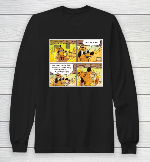 This Is Fine Long Sleeve T-Shirt