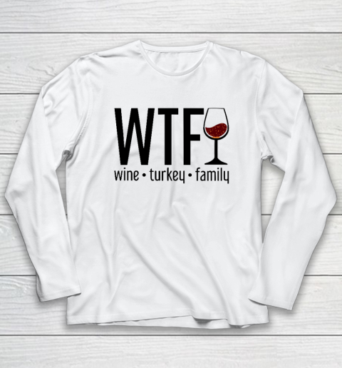 WTF Wine Turkey Family Long Sleeve T-Shirt
