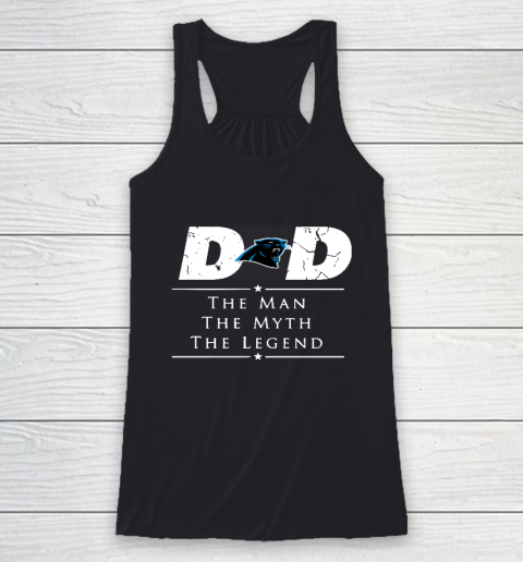 Carolina Panthers NFL Football Dad The Man The Myth The Legend Racerback Tank