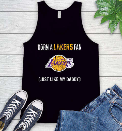 NBA Los Angeles Lakers Loyal Fan Just Like My Daddy Basketball Shirt Tank Top