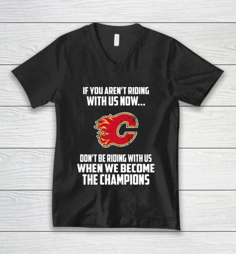 NHL Calgary Flames Hockey We Become The Champions V-Neck T-Shirt