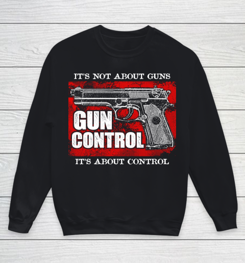 Veteran Gun Control Not About Guns Youth Sweatshirt