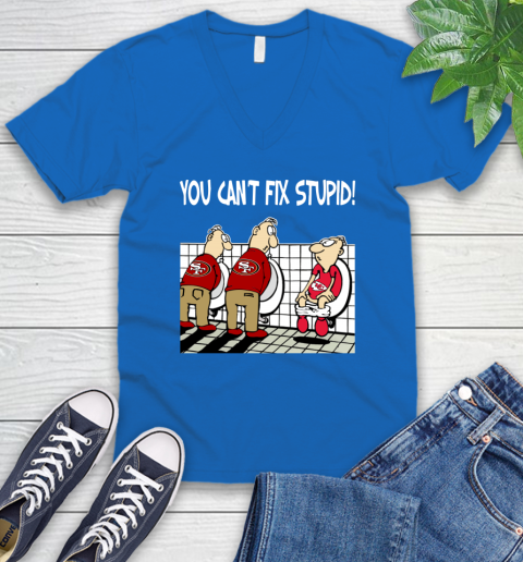You Can't Fix Stupid Funny San Francisco 49ers NFL Shirts 50