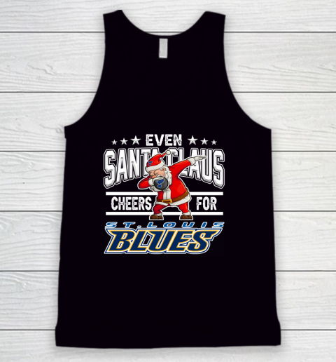 St.Louis Blues Even Santa Claus Cheers For Christmas NHL Tank Top