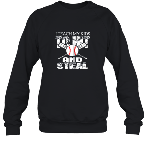 I Teach My Kids To Hit and Steal Baseball Dad Sweatshirt