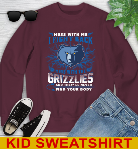 NBA Basketball Memphis Grizzlies Mess With Me I Fight Back Mess With My Team And They'll Never Find Your Body Shirt Youth Sweatshirt 4