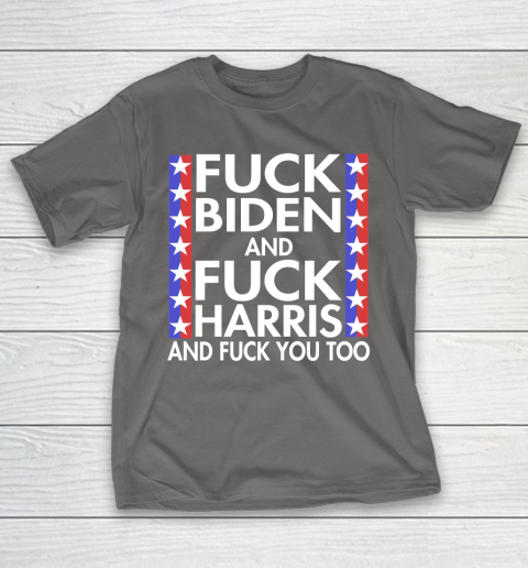 Fuck Biden And Fuck Harris Funny Anti Biden Supporter T-Shirt 8