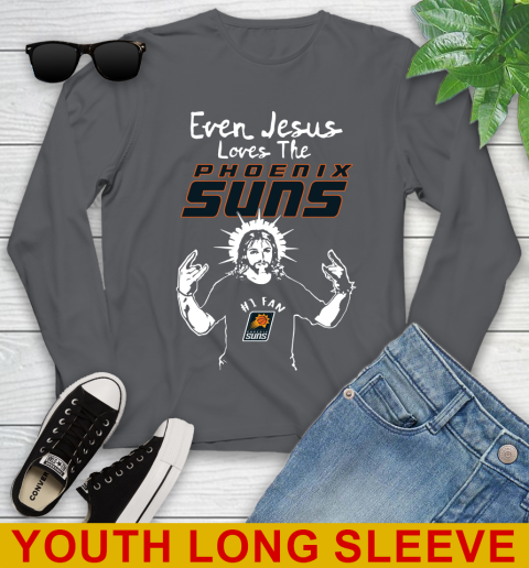 Phoenix Suns NBA Basketball Even Jesus Loves The Suns Shirt Youth Long Sleeve 9