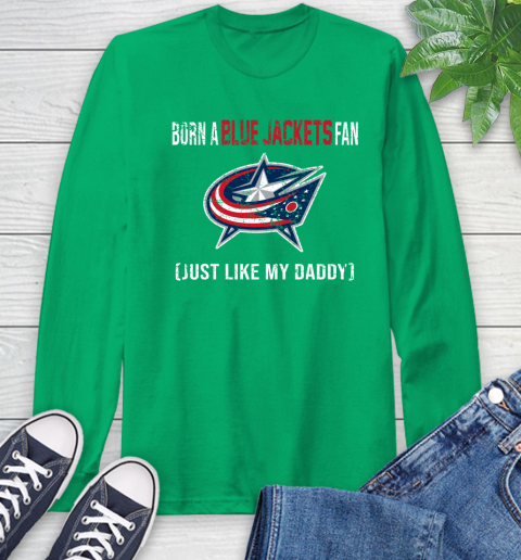NHL Columbus Blue Jackets Hockey Loyal Fan Just Like My Daddy Shirt Long Sleeve T-Shirt 9